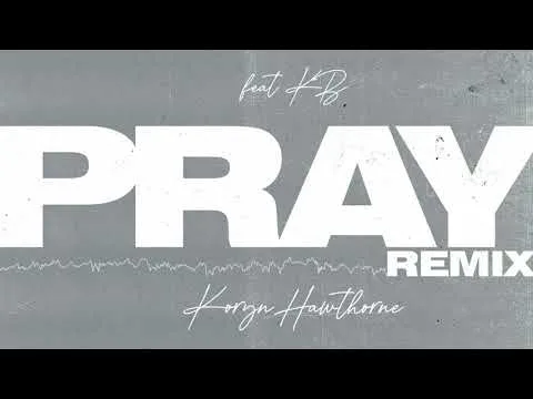 Pray (Remix) by Koryn Hawthorne video thumbnail