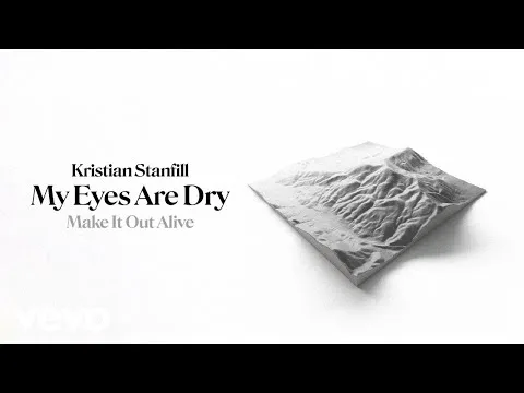 My Eyes Are Dry by Kristian Stanfill video thumbnail