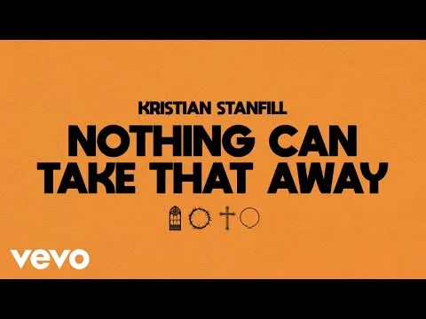 Nothing Can Take That Away by Kristian Stanfill video thumbnail