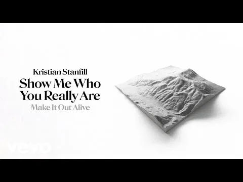 Show Me Who You Really Are by Kristian Stanfill video thumbnail