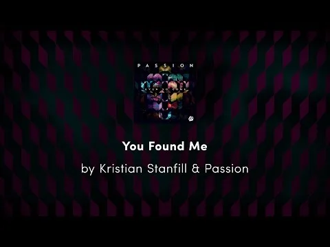 You Found Me by Kristian Stanfill video thumbnail