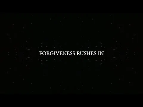 Forgiveness Rushes In official video thumbnail