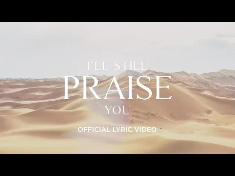 I'll Still Praise You by  Lakepointe Music video thumbnail