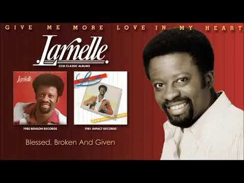Blessed, Broken and Given by Larnelle Harris video thumbnail