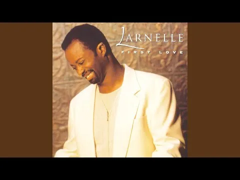 First Love by Larnelle Harris video thumbnail