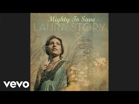 Mighty To Save by Laura Story video thumbnail