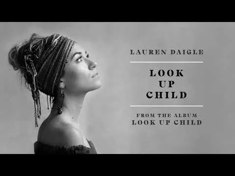 Look Up Child by Lauren Daigle video thumbnail