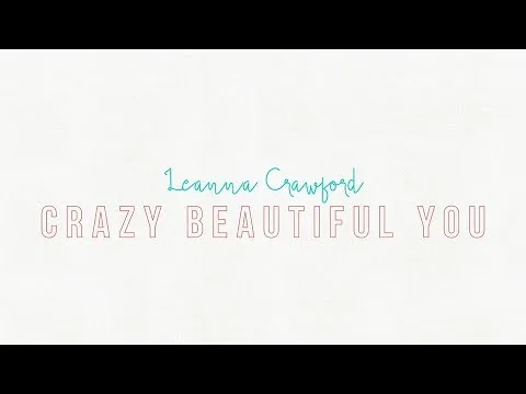 Crazy Beautiful You by Leanna Crawford video thumbnail