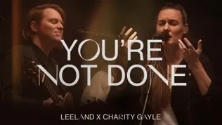 Leeland You're Not Done