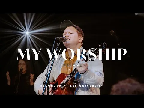 My Worship by Leeland video thumbnail