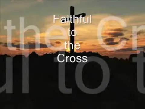 Faithful to the Cross official video thumbnail