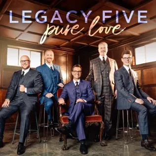 Legacy Five Love Pure Love