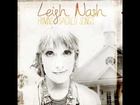 Come Thou Fount of Every Blessing by Leigh Nash video thumbnail