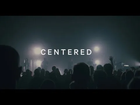 Centered by Life Center Worship video thumbnail