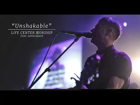 Unshakeable by Life Center Worship video thumbnail