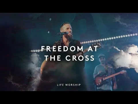 Freedom At The Cross by LIFE Worship video thumbnail