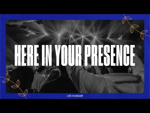 Here In Your Presence by LIFE Worship video thumbnail