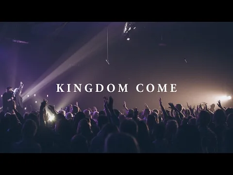 Kingdom Come by LIFE Worship video thumbnail