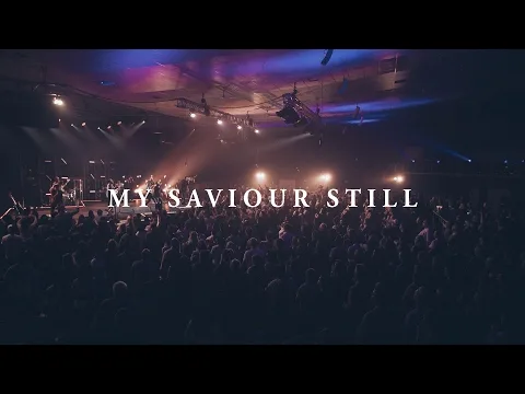 My Saviour Still official video thumbnail