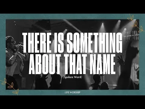There Is Something About That Name by LIFE Worship video thumbnail
