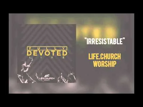 Irresistible by Life.Church Worship video thumbnail