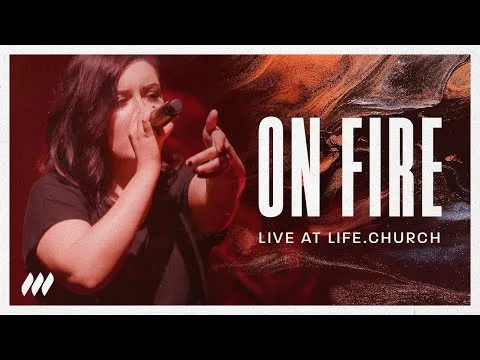 On Fire  by Life.Church Worship video thumbnail