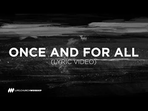 Once And For All by Life.Church Worship video thumbnail