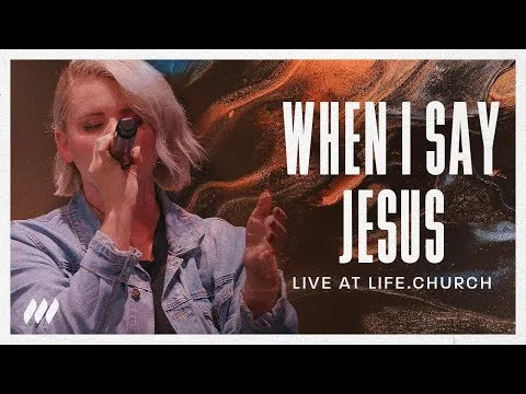 When I Say Jesus by Life.Church Worship video thumbnail