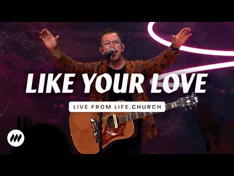 Your Love by Life.Church Worship video thumbnail