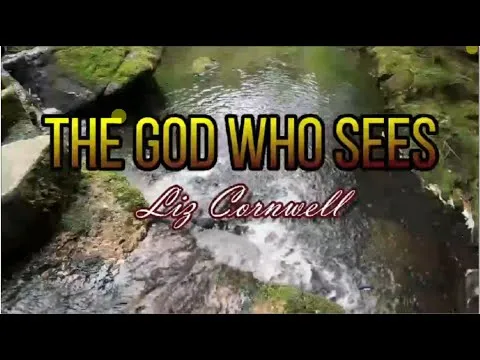 The God Who Sees by Liz Cornwell video thumbnail