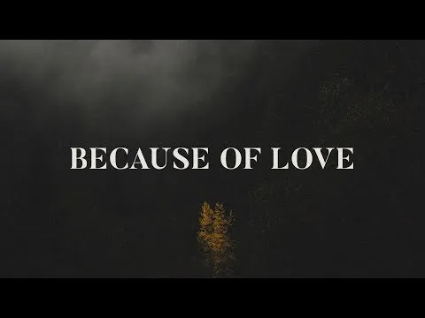 Because of Love by Lizi Bailey video thumbnail