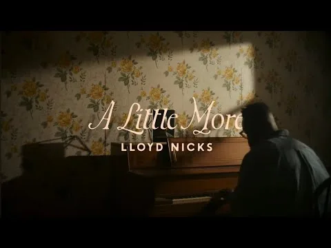 A Little More by Lloyd Nicks video thumbnail