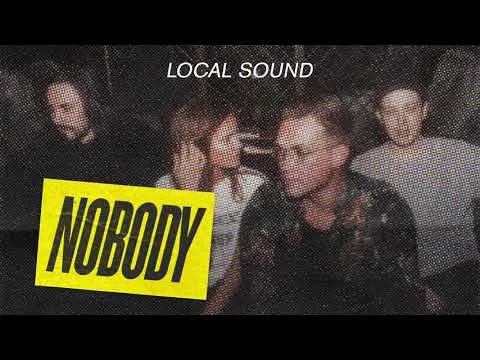 Nobody by Local Sound video thumbnail