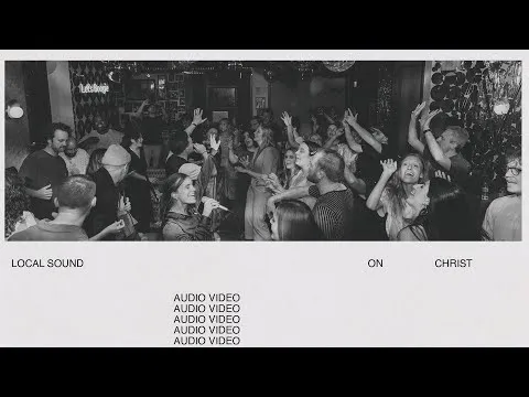 On Christ by Local Sound video thumbnail