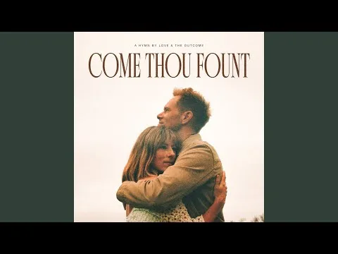 Come Thou Fount by Love And The Outcome video thumbnail