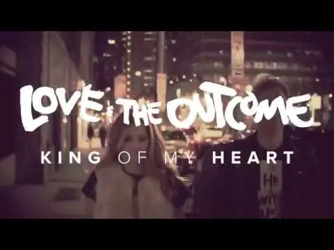 King of My Heart by Love And The Outcome video thumbnail