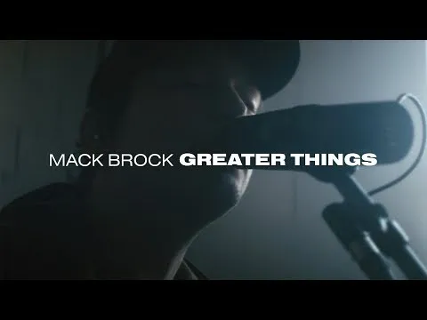 Greater Things by Mack Brock video thumbnail