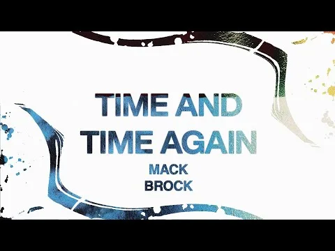 Time And Time Again by Mack Brock video thumbnail