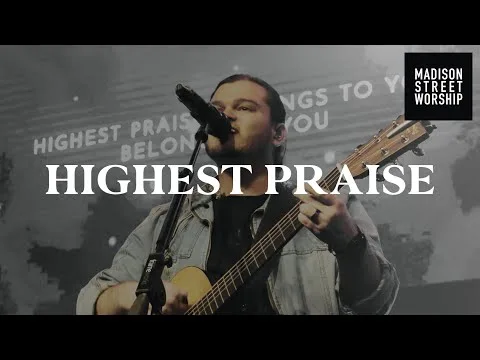 Highest Praise by Madison Street Worship video thumbnail