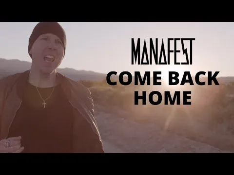 Come Back Home by Manafest video thumbnail