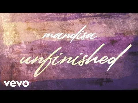 Unfinished by Mandisa video thumbnail
