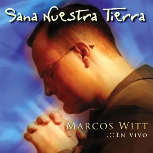 Marcos Witt Sana Nuestra Tierra