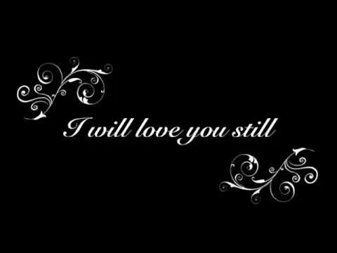 I Will Love You Still official video thumbnail