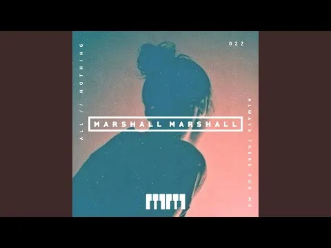 Always There for Me by Marshall Marshall video thumbnail