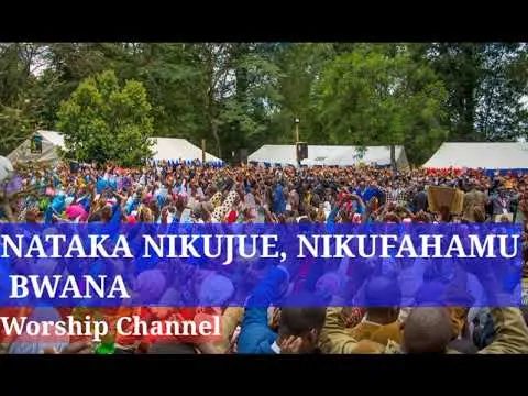 Nataka Nikujue Nikufahamu Bwana official video thumbnail