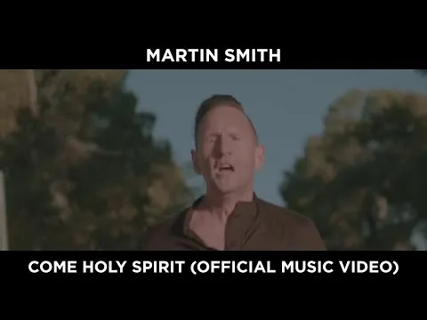 Come Holy Spirit by Martin Smith video thumbnail