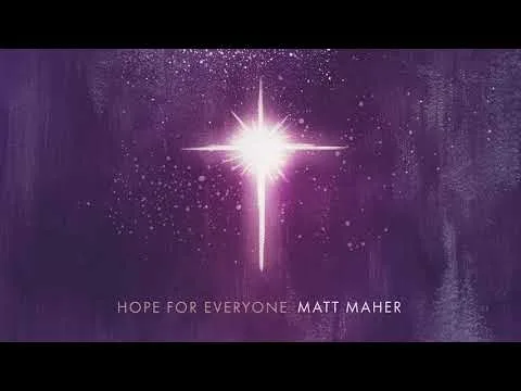 Hope For Everyone by Matt Maher video thumbnail