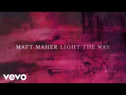 Light The Way by Matt Maher video thumbnail