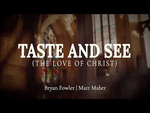 Taste And See (The Love Of Christ) official video thumbnail