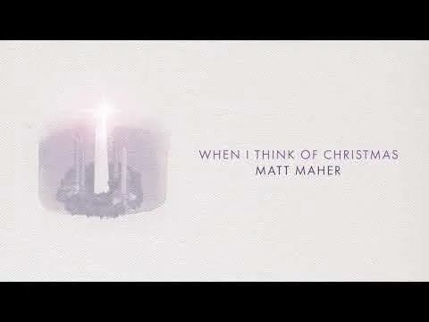 When I Think of Christmas by Matt Maher video thumbnail